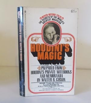 Houdini's Magic: Prepared from Houdini's Private Notebooks and Memoranda