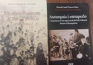 EL AFUSELLAMENTS AL PAÍS VALENCIÀ (1938-1956) + AUTARQUIA I ESTRAPERLO L'economia en un espai rur...