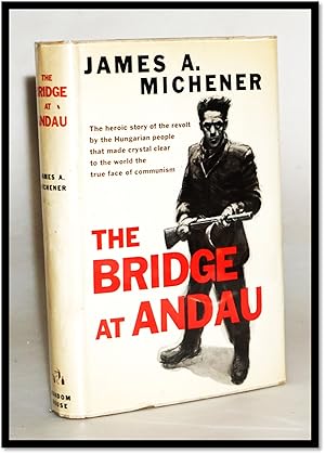 The Bridge At Andau: The Story of the Hungarian Revolution