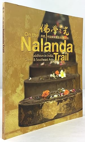 Immagine del venditore per On the Nalanda Trail. Buddhism in India, China & Southeast Asia. With contributions from Ravindra Panth, Heidi Tan et al. venduto da Antiquariat Heiner Henke