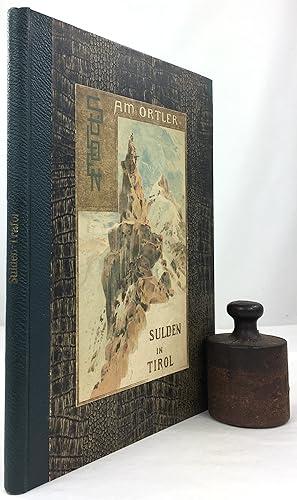 Sulden - Trafoi. Schilderungen aus dem Ortlergebiete. Mit Illustrationen nach Originalen von E. T...