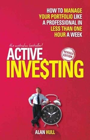 Seller image for Active Investing : How to Manage Your Portfolio Like a Professional in Less Than One Hour a Week for sale by GreatBookPricesUK