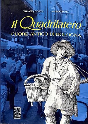 Imagen del vendedor de Il quadrilatero : cuore antico di Bologna a la venta por TORRE DI BABELE