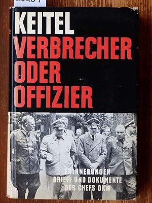 Bild des Verkufers fr Generalfeldmarschall Keitel - Verbrecher oder Offizier? Erinnerungen, Briefe, Dokumente des Chefs OKW hrsg. von Walter Grlitz. zum Verkauf von Michael Fehlauer - Antiquariat