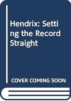 Bild des Verkufers fr Hendrix : Setting the Record Straight zum Verkauf von WeBuyBooks