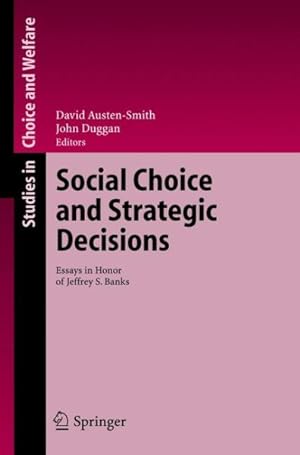Image du vendeur pour Social Choice And Strategic Decisions : Essays In Honor Of Jeffrey S. Banks mis en vente par GreatBookPricesUK