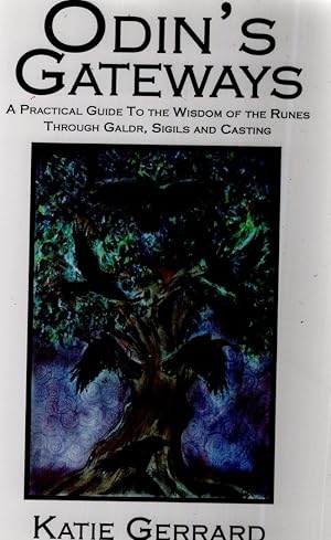 Imagen del vendedor de Odin's Gateways: A Practical Guide to the Wisdom of the Runes Through Galdr, Sigils and Casting a la venta por Birkitt's Books