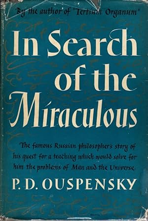 IN SEARCH OF THE MIRACULOUS: Fragments of an Unknown Teaching