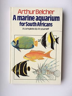 A Marine Aquarium for South Africans: A Complete do-it-yourself