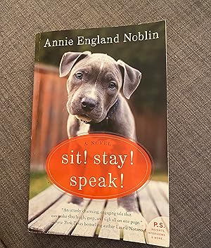 Seller image for Sit! Stay! Speak!: A Novel for sale by A Bookworms Emporium