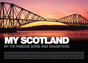 Seller image for My Scotland: By Its Famous Sons and Daughters for sale by WeBuyBooks