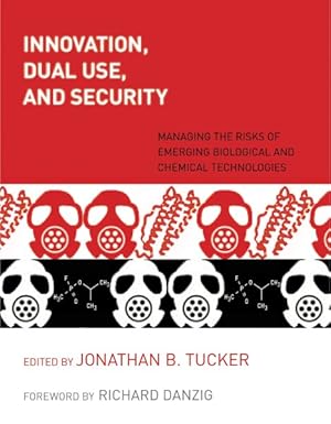 Imagen del vendedor de Innovation, Dual Use, and Security : Managing the Risks of Emerging Biological and Chemical Technologies a la venta por GreatBookPricesUK