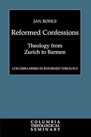 Imagen del vendedor de Reformed Confessions : Theology from Zurich to Barmen a la venta por GreatBookPricesUK
