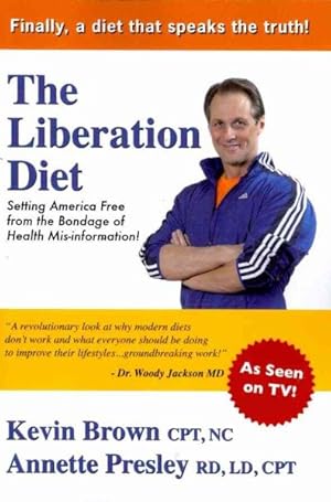Seller image for Liberation Diet : Setting America Free from the Bondage of Health Mis-informaiton! for sale by GreatBookPricesUK