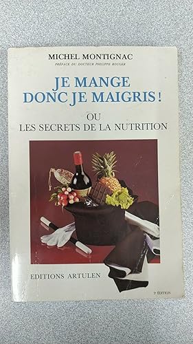 Image du vendeur pour Je mange donc je maigris - ou les secrets de la nutrition mis en vente par Dmons et Merveilles