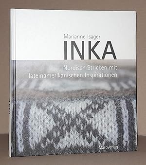 Seller image for INKA. Nordisch Stricken mit lateinamerikanischen Inspirationen. for sale by ANTIQUARIAT TINTENKILLER