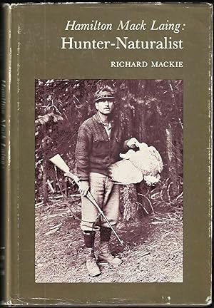 Hamilton Mack Laing: Hunter-Naturalist (First Edition)