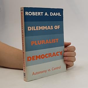 Bild des Verkufers fr Dilemmas of Pluralist Democracy: Autonomy vs. Control zum Verkauf von Bookbot