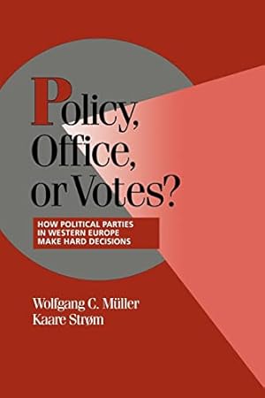 Imagen del vendedor de Policy, Office, or Votes?: How Political Parties in Western Europe Make Hard Decisions (Cambridge Studies in Comparative Politics) a la venta por WeBuyBooks