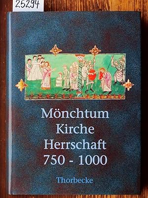 Mönchtum - Kirche - Herrschaft 750-1000. Hrsg. von Dieter R. Bauer, Rudolf Hiestand, Brigitte Kas...