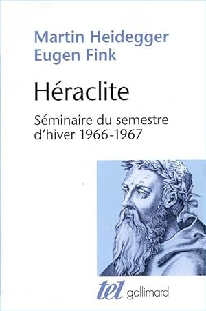 Héraclite. Séminaire du semestre d'hiver (1966-1967)