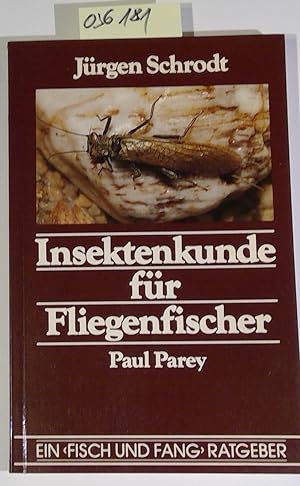 Insektenkunde für Fliegenfischer. Beobachtungs- und Bestimmungshilfe, Wegweiser zum Angelerfolg