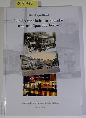 Bild des Verk�ufers f�r Die Stra�enbahn in Spandau und um Spandau herum zum Verkauf von Antiquariat Tr�ger