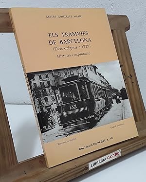 Els tramvies de Barcelona. Dels orígens a 1929. Història i explotació