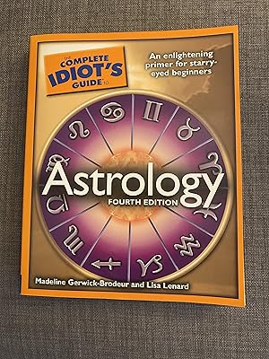 Seller image for The Complete Idiot's Guide to Astrology, 4th Edition: An Enlightening Primer for Starry-Eyed Beginners for sale by A Bookworms Emporium