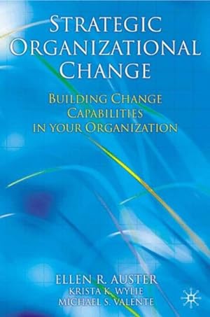 Bild des Verkufers fr Strategic Organizational Change : Building Change Capabilities In Your Organization zum Verkauf von GreatBookPricesUK