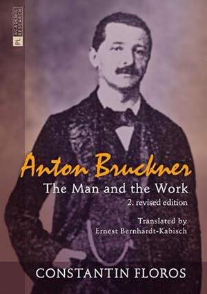 Bild des Verkufers fr Anton Bruckner : The Man and the Work zum Verkauf von GreatBookPricesUK