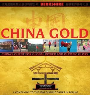 Seller image for China Gold, A Companion to the 2008 Olympic Games in Beijing: China's Rise to Global Power and Olympic Glory (Hardback or Cased Book) for sale by BargainBookStores