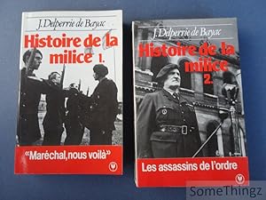 Histoire de La Milice 1918-1945. Tome 1 et 2.