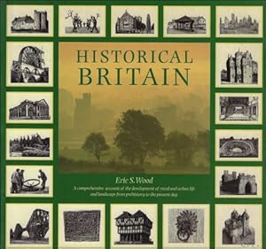 Imagen del vendedor de Historical Britain: A Comprehensive Account of the Development of Rural and Urban Life and Landscape from Prehistory to the Present Day a la venta por BOOKSELLER  -  ERIK TONEN  BOOKS