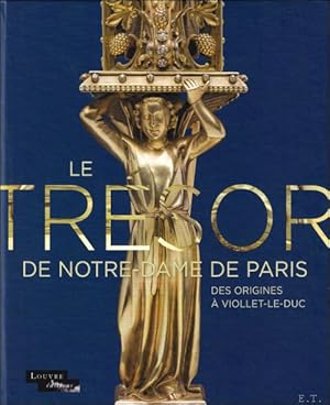 Imagen del vendedor de trsor de Notre-Dame de Paris - Des origines  Viollet-le-Duc a la venta por BOOKSELLER  -  ERIK TONEN  BOOKS