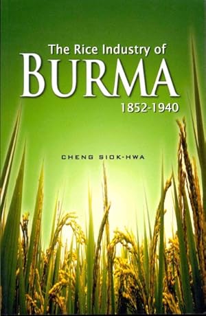 Seller image for The Rice Industry of Burma 1852-1940 (First Reprint 2012) for sale by GreatBookPricesUK
