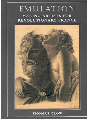 Seller image for EMULATION Making Artists for Revolutionary France for sale by Books on the Boulevard