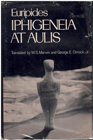 Seller image for IPHIGENEIA AT AULIS 1ST EDITION BY EURIPIDES (1978) HARDCOVER for sale by Books on the Boulevard