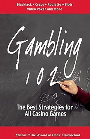 Bild des Verkufers fr Gambling 102: The Best Strategies for All Casino Games zum Verkauf von WeBuyBooks