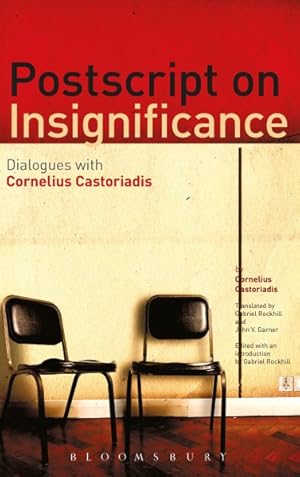 Bild des Verkufers fr Postscript on Insignificance : Dialogues With Cornelius Castoriadis zum Verkauf von GreatBookPricesUK