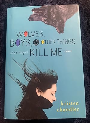 Seller image for Wolves, Boys, & Other Things That Might Kill Me for sale by Manitou Books