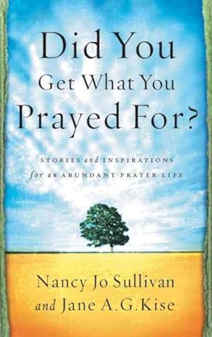 Imagen del vendedor de Did You Get What You Prayed For? : Keys to an Abundant Prayer Life a la venta por GreatBookPricesUK