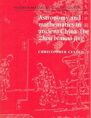 Seller image for Astronomy and Mathematics in Ancient China : The Zhou Bi Suan Jing for sale by GreatBookPricesUK
