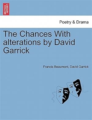 Immagine del venditore per The Chances With alterations by David Garrick venduto da GreatBookPricesUK