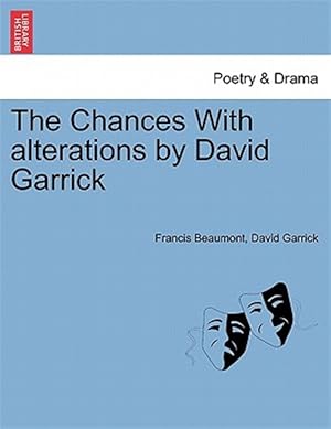 Immagine del venditore per The Chances With alterations by David Garrick venduto da GreatBookPricesUK