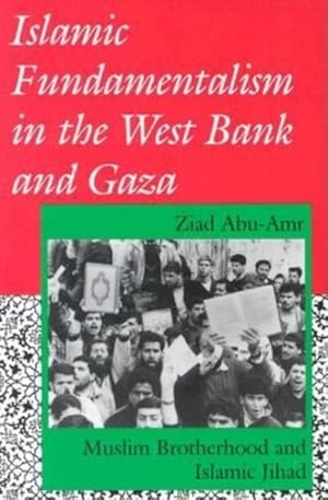 Immagine del venditore per Islamic Fundamentalism in the West Bank and Gaza : Muslim Brotherhood and Islamic Jihad venduto da GreatBookPricesUK