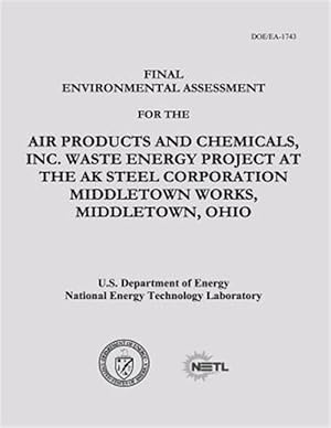 Image du vendeur pour Final Environmental Assessment for the Air Products and Chemicals, Inc. Waste Energy Project at the Ak Steel Corporation Middletown Works, Middletown, Ohio : Doe/Ea-1743 mis en vente par GreatBookPricesUK