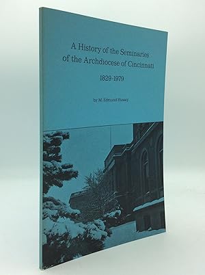 Imagen del vendedor de A HISTORY OF THE SEMINARIES OF THE ARCHDIOCESE OF CINCINNATI 1829-1979 a la venta por Kubik Fine Books Ltd., ABAA