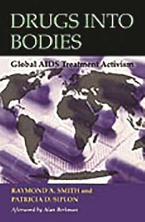 Imagen del vendedor de Drugs into Bodies : Global AIDS Treatment Activism a la venta por GreatBookPricesUK
