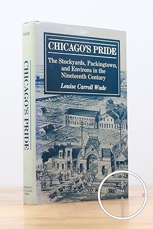 Bild des Verkufers fr Chicago's Pride: The Stockyards, Packingtown, and Environs in the Nineteenth Century zum Verkauf von North Books: Used & Rare